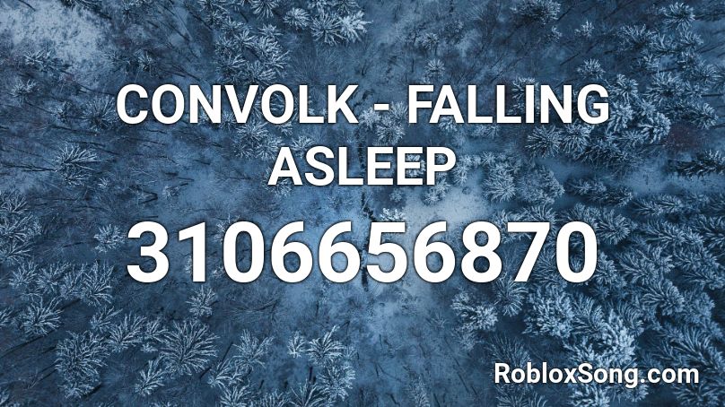 CONVOLK - FALLING ASLEEP Roblox ID