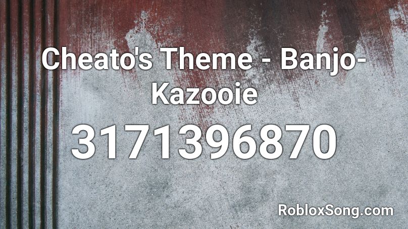 Cheato's Theme - Banjo-Kazooie Roblox ID