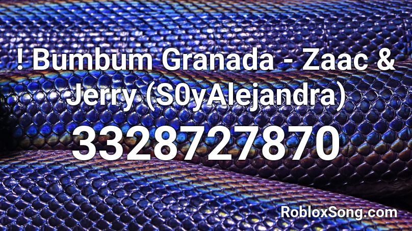 Bumbum Granada Zaac Jerry S0yalejandra Roblox Id Roblox Music Codes - roblox audio bumbum granada