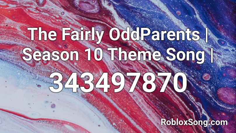 The Fairly OddParents | Season 10 Theme Song | Roblox ID