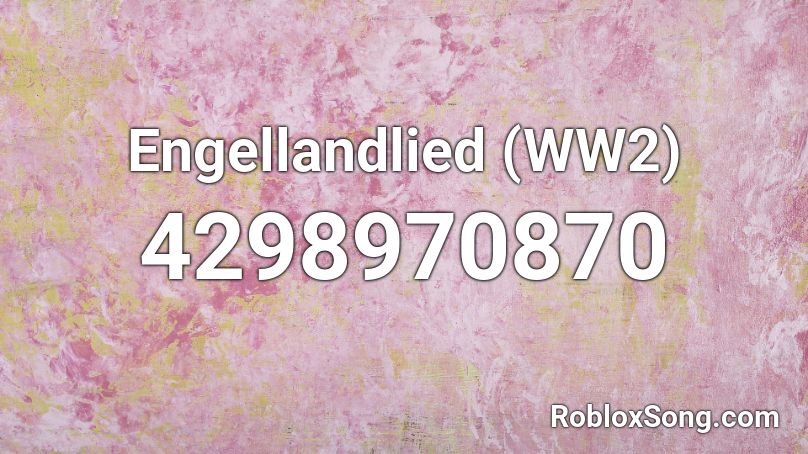 Engellandlied (WW2 Recording) Roblox ID