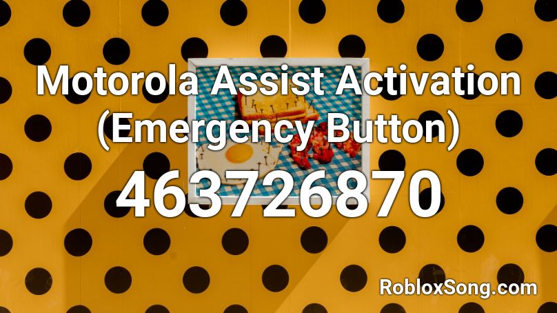 Motorola Assist Activation (Emergency Button) Roblox ID