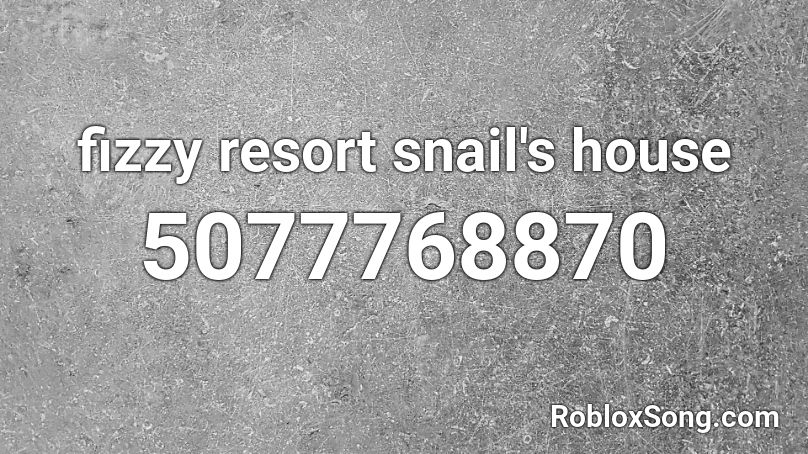 fizzy resort snail's house Roblox ID