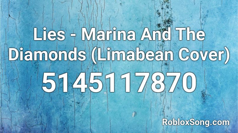 Lies - Marina And The Diamonds (Limabean Cover) Roblox ID