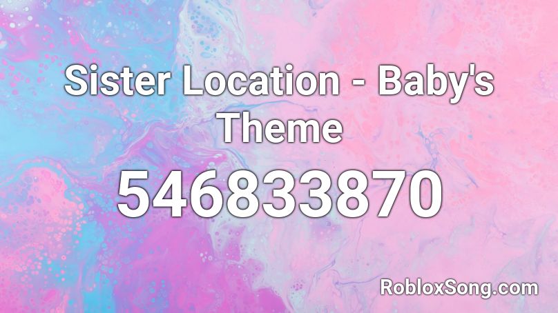 Sister Location - Baby's Theme Roblox ID