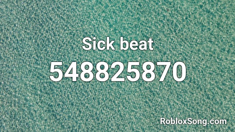 Sick beat Roblox ID