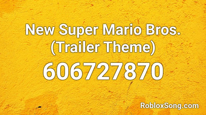 New Super Mario Bros. (Trailer Theme) Roblox ID