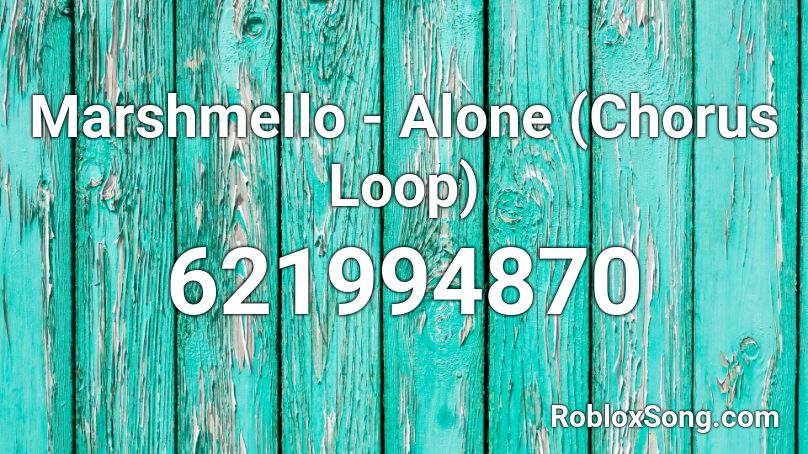 Marshmello - Alone (Chorus Loop) Roblox ID