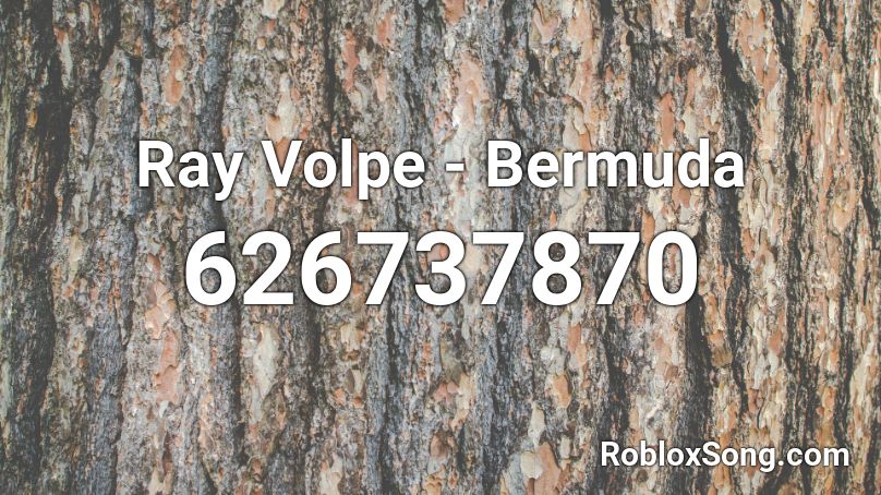 Ray Volpe - Bermuda Roblox ID