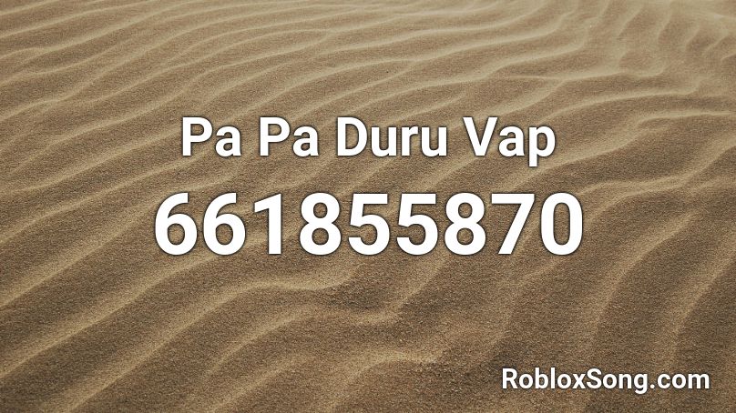 Pa Pa Duru Vap Roblox Id Roblox Music Codes - cave man ending roblox