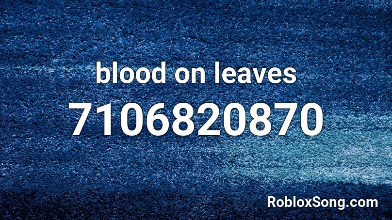 blood on leaves Roblox ID