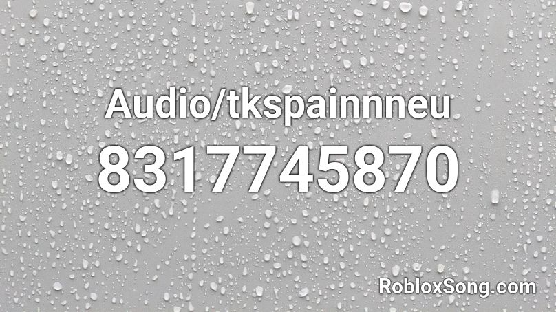 Audio/tkspainnneu Roblox ID
