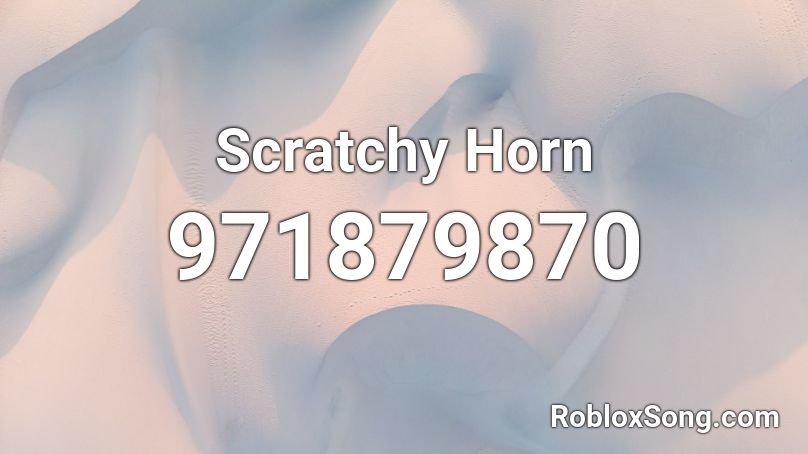 Scratchy Horn Roblox ID