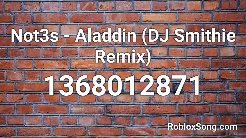 Not3s - Aladdin Roblox ID