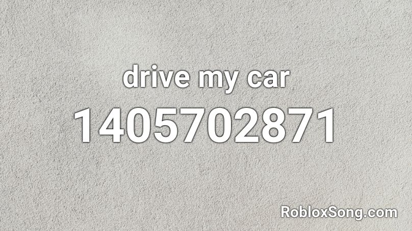 drive my car Roblox ID