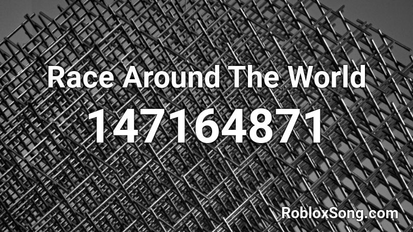 Race Around The World Roblox ID