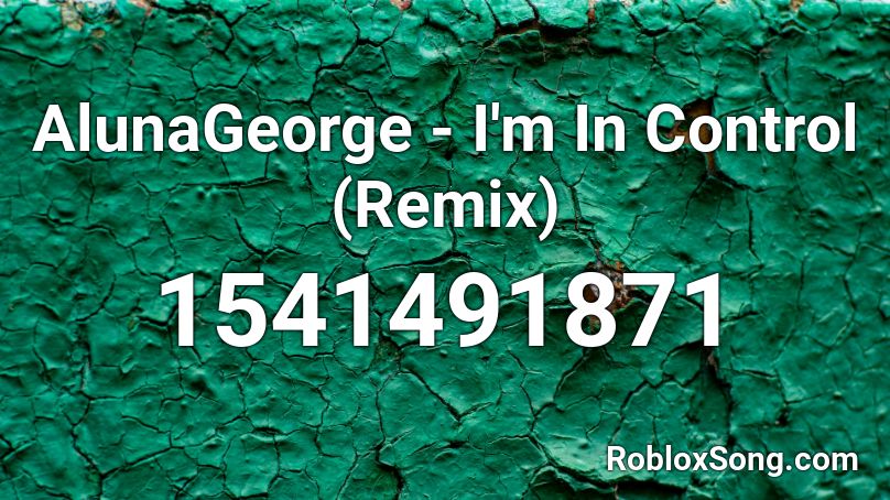 AlunaGeorge - I'm In Control (Remix) Roblox ID