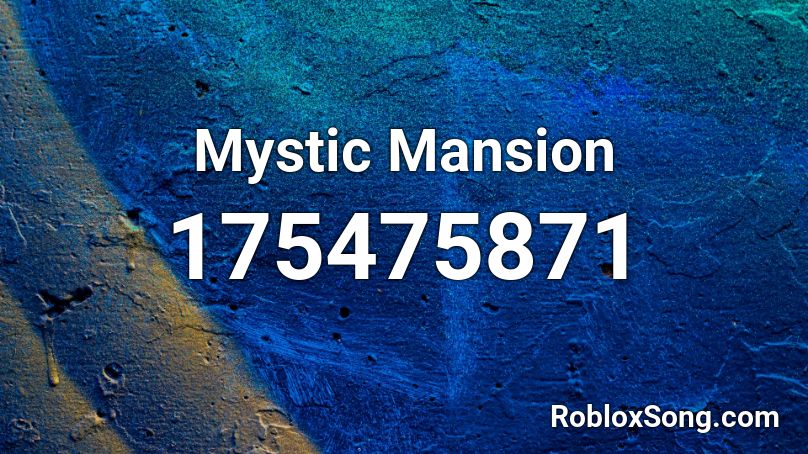 Mystic Mansion Roblox ID