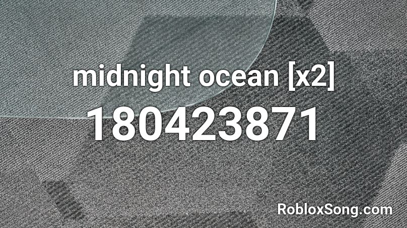 midnight ocean [x2] Roblox ID