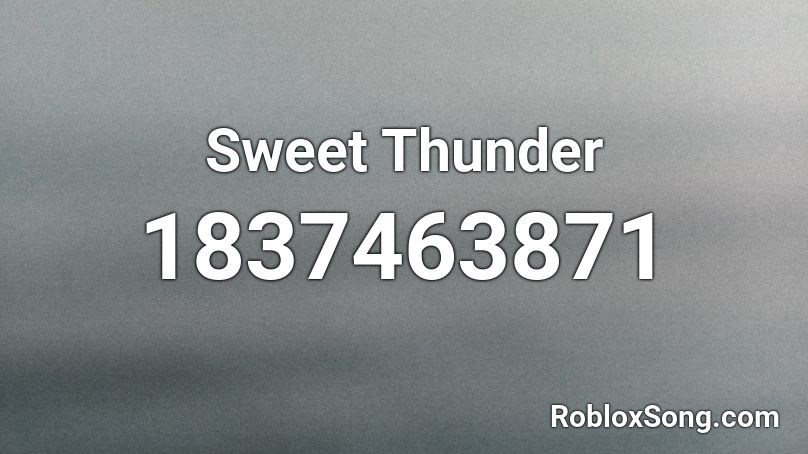 Sweet Thunder Roblox ID