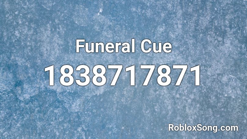 Funeral Cue Roblox ID