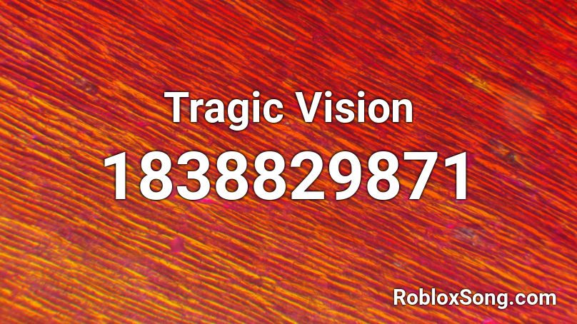 Tragic Vision Roblox ID