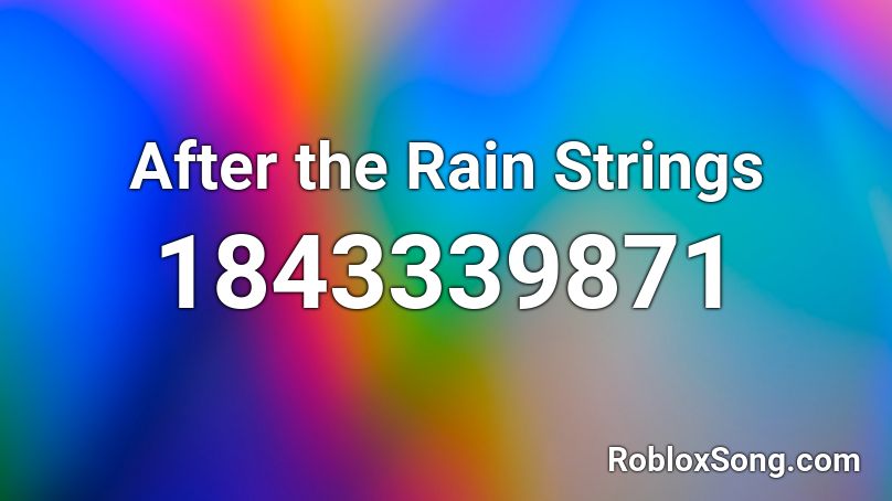 After the Rain Strings Roblox ID