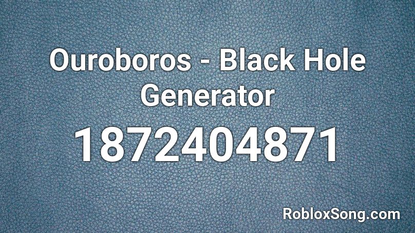 Ouroboros - Black Hole Generator Roblox ID