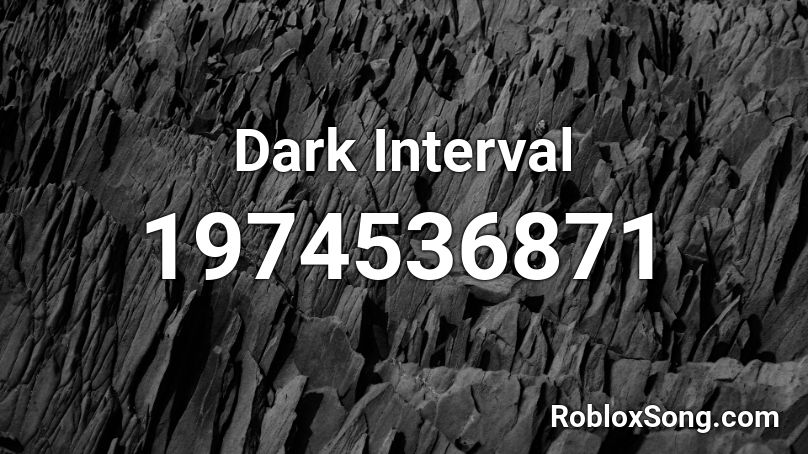 Dark Interval Roblox ID