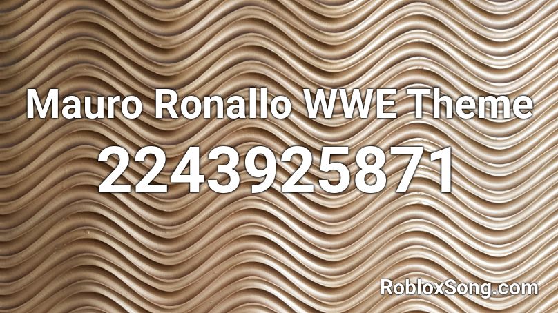 Mauro Ronallo WWE Theme Roblox ID