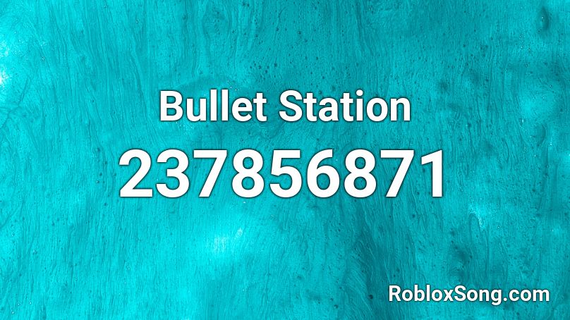 Bullet Station Roblox ID