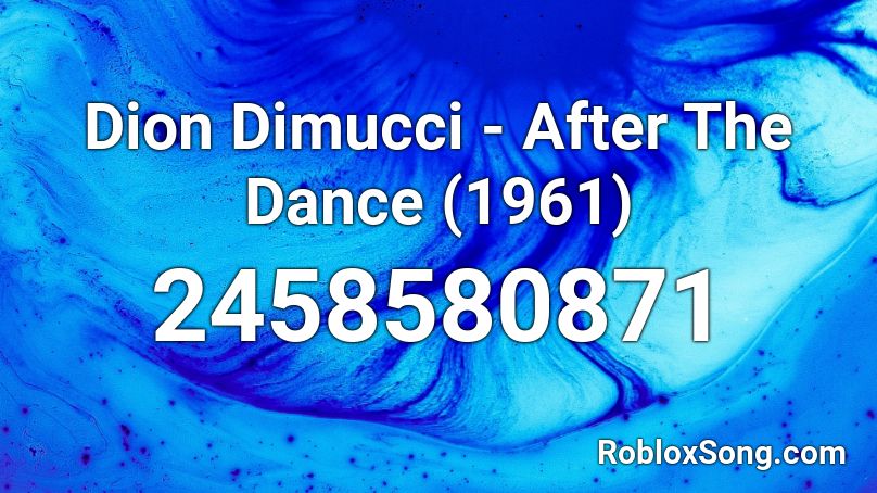 Dion Dimucci - After The Dance (1961) Roblox ID