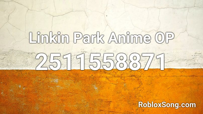Linkin Park Anime OP Roblox ID