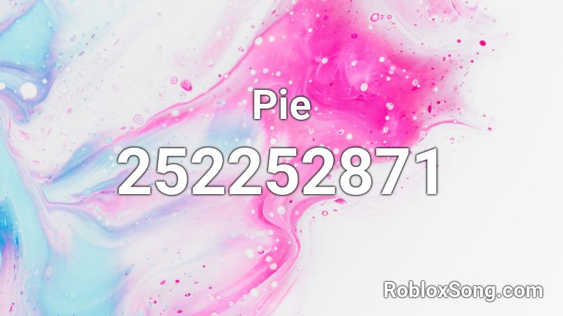 Pie Roblox ID - Roblox music codes