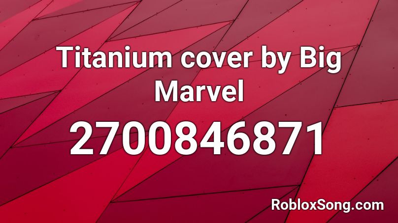 Titanium cover by Big Marvel Roblox ID