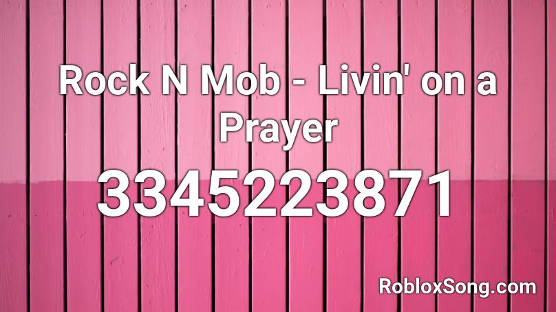 Rock N Mob - Livin' on a Prayer  Roblox ID