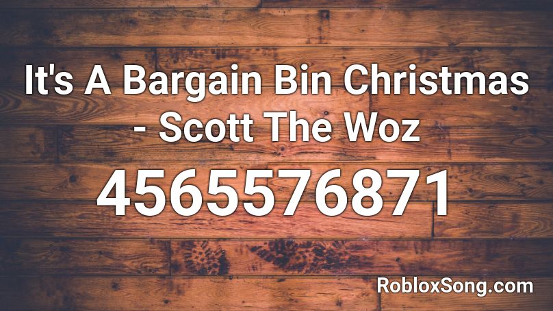 It's A Bargain Bin Christmas - Scott The Woz Roblox ID