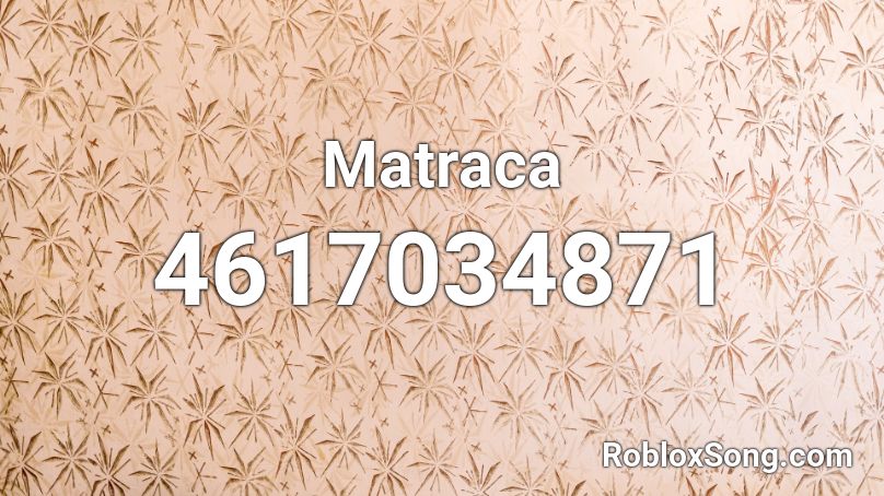 Matraca Roblox ID