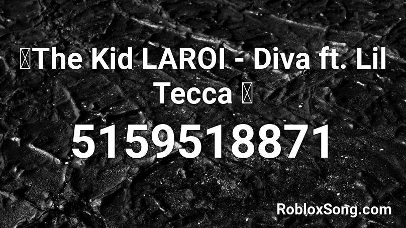 🔥The Kid LAROI - Diva ft. Lil Tecca 🔥 Roblox ID