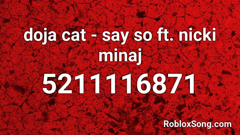 doja cat - say so ft. nicki minaj Roblox ID