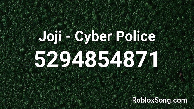 Joji - Cyber Police Roblox ID