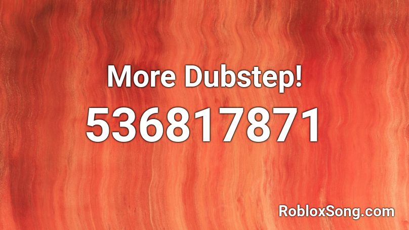 More Dubstep! Roblox ID