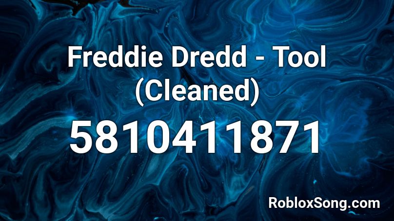 Freddie Dredd - Tool (Cleaned) Roblox ID