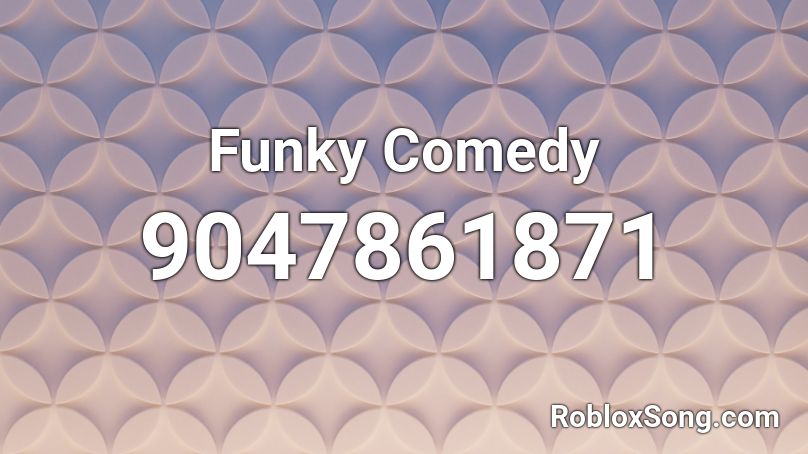 Funky Comedy Roblox ID