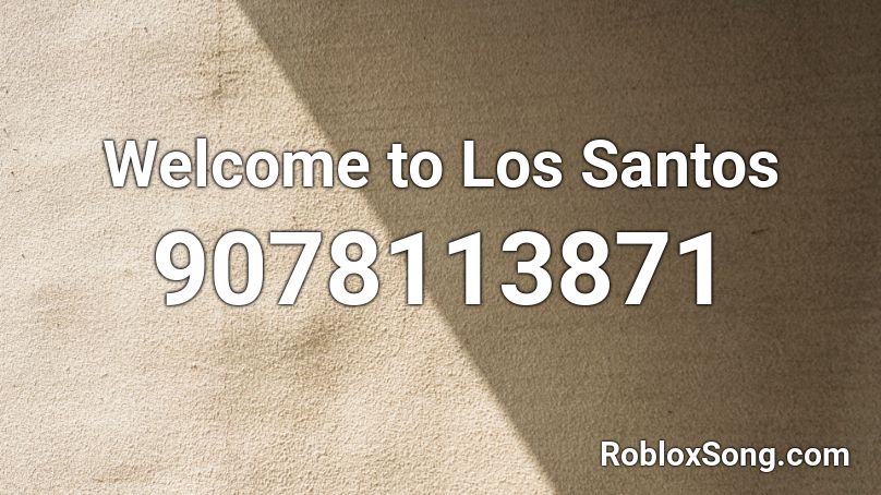 Welcome to Los Santos Roblox ID