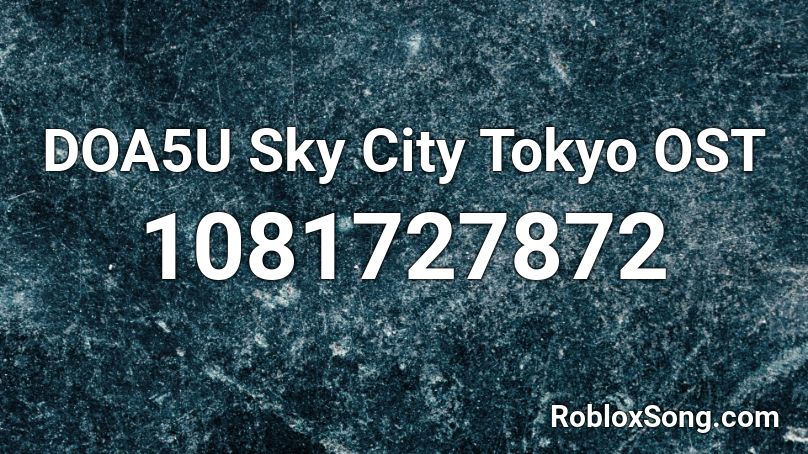 DOA5U Sky City Tokyo OST Roblox ID