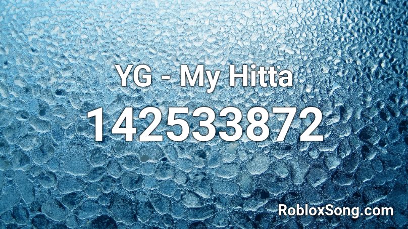 YG - My Hitta Roblox ID