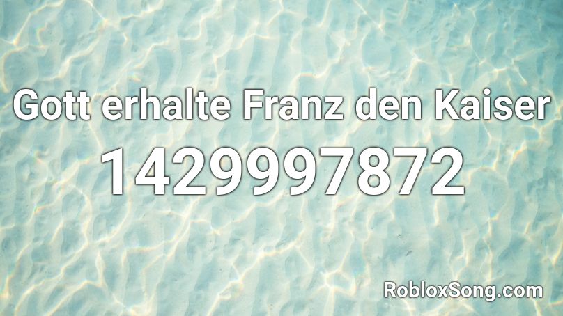 Gott erhalte Franz den Kaiser Roblox ID