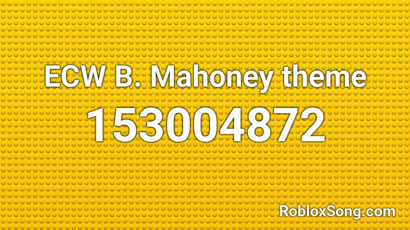 ECW B. Mahoney theme Roblox ID
