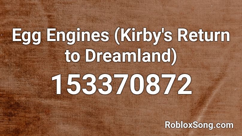 Egg Engines (Kirby's Return to Dreamland) Roblox ID